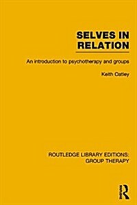 Selves in Relation : An Introduction to Psychotherapy and Groups (Hardcover)
