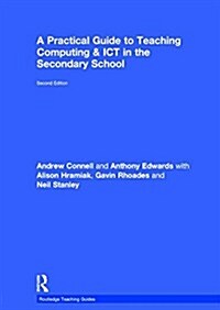 A Practical Guide to Teaching Computing and ICT in the Secondary School (Hardcover, 2 ed)