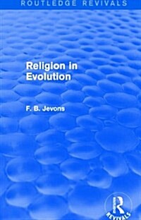 Religion in Evolution (Routledge Revivals) (Hardcover)