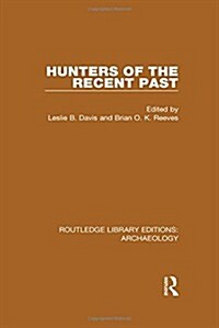 Hunters of the Recent Past (Hardcover)