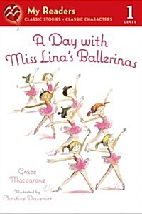 A Day with Miss Linas Ballerinas (Paperback, My Readers Leve)