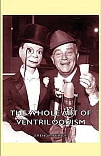 The Whole Art of Ventriloquism (Paperback)