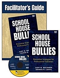 School House Bullies (DVD and Facilitators Guide): Preventive Strategies for Professional Educators DVD and Facilitators Guide (Hardcover)