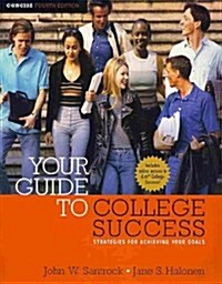 Your Guide to College Success (Paperback, 4th, Concise)