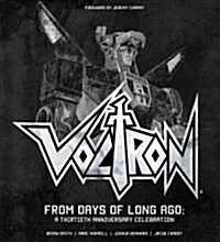 Voltron: From Days of Long Ago: A Thirtieth Anniversary Celebration (Hardcover)