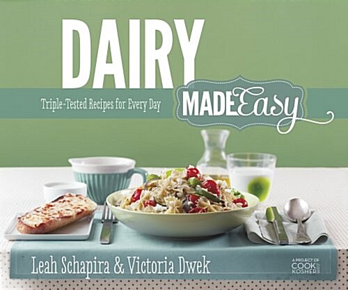 Dairy Made Easy: Triple-Tested Recipes for Every Day (Paperback)