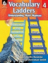 Vocabulary Ladders: Understanding Word Nuances Level 4 (Paperback)