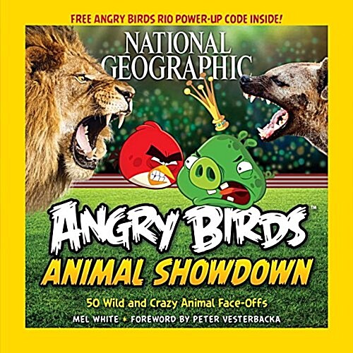 National Geographic Angry Birds Animal Showdown: 50 Wild and Crazy Animal Face-Offs (Paperback)