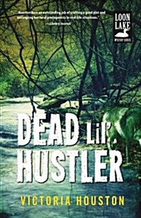 Dead Lil Hustler: A Loon Lake Mystery (Hardcover)