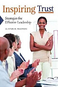 Inspiring Trust: Strategies for Effective Leadership (Hardcover)