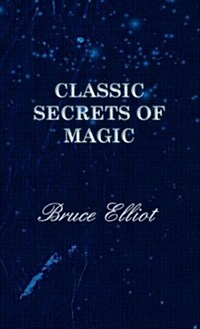 Classic Secrets of Magic (Hardcover)