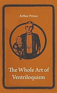 The Whole Art of Ventriloquism (Hardcover, 2nd ed.)