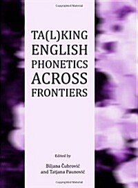 Ta(l)king English Phonetics Across Frontiers (Hardcover)
