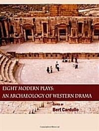 Eight Modern Plays : An Archaeology of Western Drama (Hardcover)