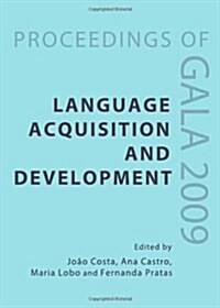 Language Acquisition and Development : Proceedings of GALA 2009 (Hardcover)