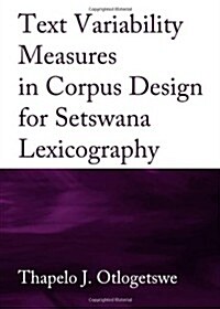 Text Variability Measures in Corpus Design for Setswana Lexicography (Hardcover)