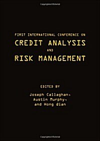 First International Conference on Credit Analysis and Risk Management (Hardcover)