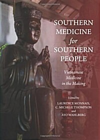 Southern Medicine for Southern People : Vietnamese Medicine in the Making (Hardcover, Unabridged ed)