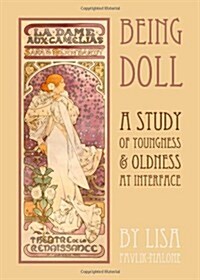 Being Doll: A Study of Youngness & Oldness at Interface (Hardcover)