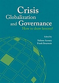 Crisis, Globalization and Governance : How to Draw Lessons? (Hardcover)