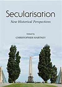 Secularisation : New Historical Perspectives (Hardcover)