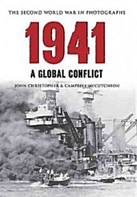 1941 the Second World War in Photographs : A Global Conflict (Paperback)