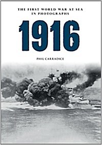 1916 The First World War at Sea in Photographs : The Year of Jutland (Paperback)