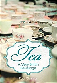 Tea : A Very British Beverage (Paperback)