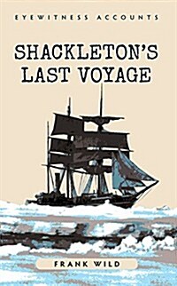 Eyewitness Accounts Shackletons Last Voyage (Paperback)