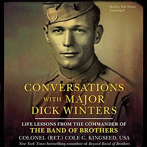 Conversations with Major Dick Winters: Life Lessons from the Commander of the Band of Brothers (Audio CD, Library)