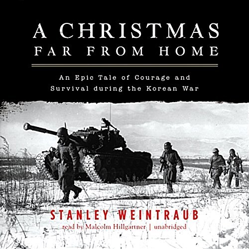A Christmas Far from Home: An Epic Tale of Courage and Survival During the Korean War (Audio CD)