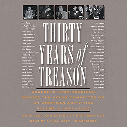 Thirty Years of Treason, Vol. 3: Excerpts from Hearings Before the House Committee on Un-American Activities, 1953-1968 (Audio CD, 3, Adapted)