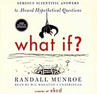 What If? Lib/E: Serious Scientific Answers to Absurd Hypothetical Questions (Audio CD)