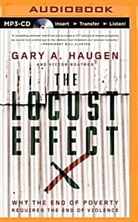 The Locust Effect: Why the End of Poverty Requires the End of Violence (MP3 CD)