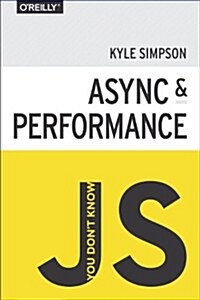 You Dont Know Js: ASYNC & Performance (Paperback)