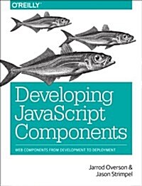 Developing Web Components: UI from jQuery to Polymer (Paperback)