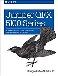 Juniper Qfx5100 Series: A Comprehensive Guide to Building Next-Generation Networks (Paperback)