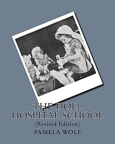 The Doll Hospital School: (Revised Edition) (Paperback)