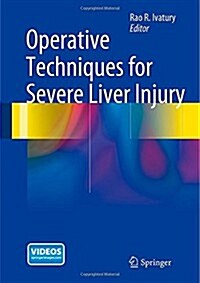Operative Techniques for Severe Liver Injury (Hardcover, 2015)