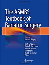 The ASMBS Textbook of Bariatric Surgery: Volume 1: Bariatric Surgery (Hardcover)
