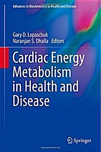 Cardiac Energy Metabolism in Health and Disease (Hardcover, 2014)