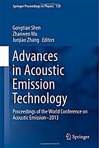 Advances in Acoustic Emission Technology: Proceedings of the World Conference on Acoustic Emission-2013 (Hardcover, 2015)