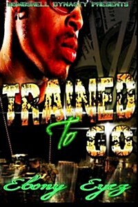 Trained to Go (Paperback)