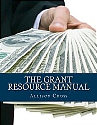 The Grant Resource Manual (Paperback)