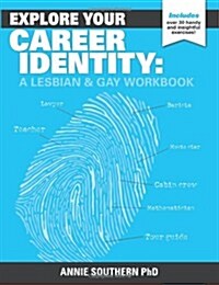 Explore Your Career Identity: A Lesbian & Gay Workbook (Paperback)