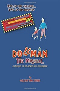 Dollman the Musical with Secret Insert for Bankers: A Memoir of an Artist as a Dollmaker (Paperback)