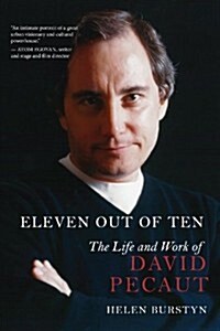 Eleven Out of Ten: The Life and Work of David Pecaut (Hardcover)