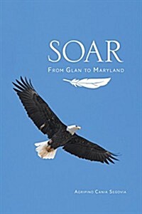 Soar: From Glan to Maryland (Paperback)