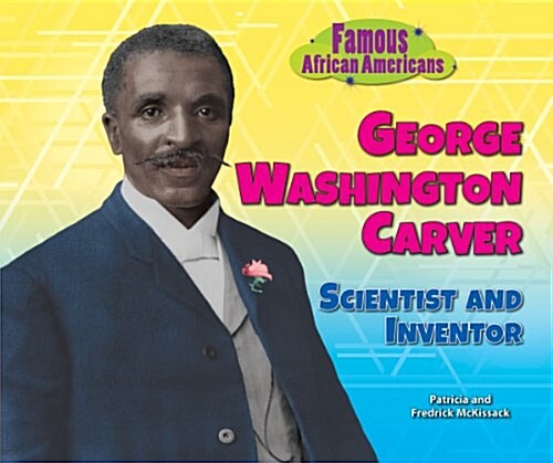 George Washington Carver: Scientist and Inventor (Paperback)