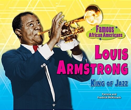 Louis Armstrong: King of Jazz (Paperback)